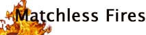 Matchless Fires